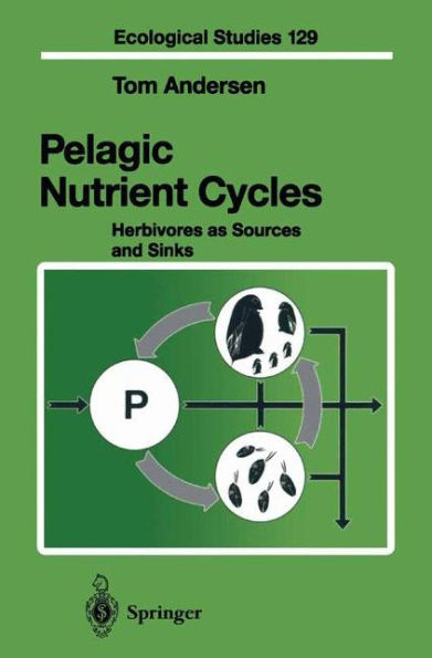 Pelagic Nutrient Cycles: Herbivores as Sources and Sinks / Edition 1