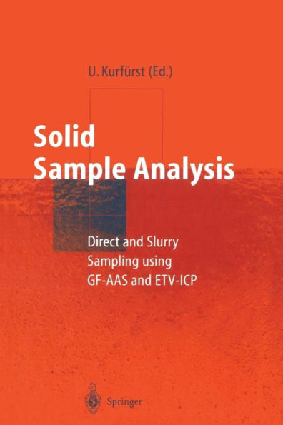 Solid Sample Analysis: Direct and Slurry Sampling using GF-AAS and ETV-ICP / Edition 1