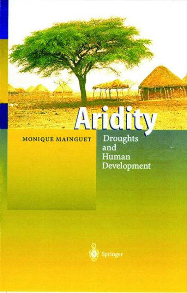 Aridity: Droughts and Human Development / Edition 1