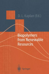 Title: Biopolymers from Renewable Resources / Edition 1, Author: David L. Kaplan