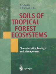 Title: Soils of Tropical Forest Ecosystems: Characteristics, Ecology and Management / Edition 1, Author: Andreas Schulte
