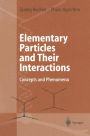 Elementary Particles and Their Interactions: Concepts and Phenomena / Edition 1