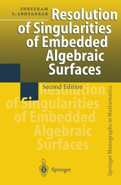 Resolution of Singularities of Embedded Algebraic Surfaces / Edition 2