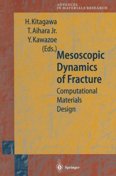 Mesoscopic Dynamics of Fracture: Computational Materials Design / Edition 1