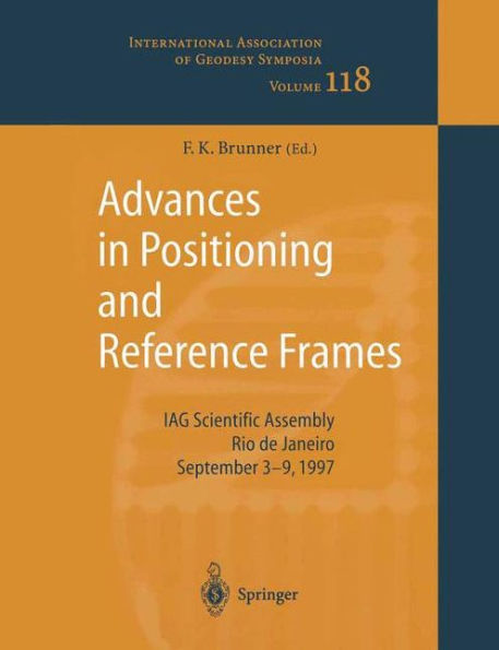 Advances in Positioning and Reference Frames: IAG Scientific Assembly Rio de Janeiro, Brazil, September 3-9, 1997