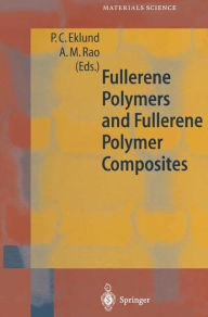 Title: Fullerene Polymers and Fullerene Polymer Composites, Author: Peter C. Eklund