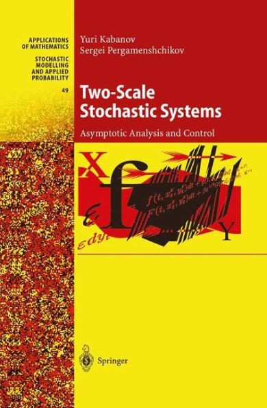 Two-Scale Stochastic Systems: Asymptotic Analysis and Control