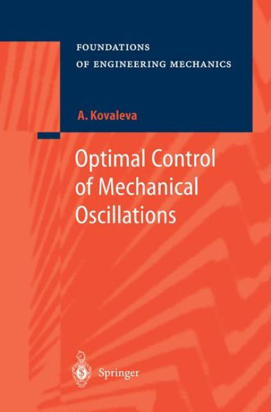 Optimal Control of Mechanical Oscillations / Edition 1