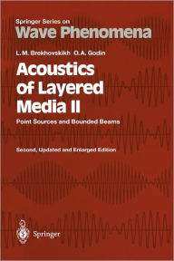 Title: Acoustics of Layered Media II: Point Sources and Bounded Beams / Edition 2, Author: Leonid M. Brekhovskikh