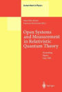 Open Systems and Measurement in Relativistic Quantum Theory: Proceedings of the Workshop Held at the Istituto Italiano per gli Studi Filosofici, Naples, April 3-4, 1998