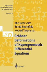 Title: Gröbner Deformations of Hypergeometric Differential Equations, Author: Mutsumi Saito