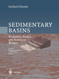 Title: Sedimentary Basins: Evolution, Facies, and Sediment Budget / Edition 2, Author: Gerhard Einsele