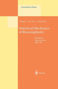 Title: Statistical Mechanics of Biocomplexity: Proceedings of the XV Sitges Conference, Held at Sitges, Barcelona, Spain, 8-12 June 1998 / Edition 1, Author: D. Reguera
