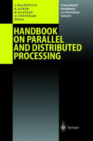 Title: Handbook on Parallel and Distributed Processing / Edition 1, Author: Jacek Blazewicz