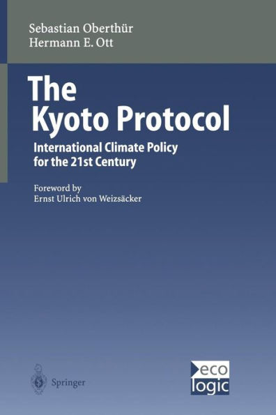 The Kyoto Protocol: International Climate Policy for the 21st Century / Edition 1