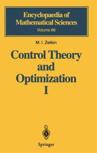 Title: Control Theory and Optimization I: Homogeneous Spaces and the Riccati Equation in the Calculus of Variations / Edition 1, Author: M.I. Zelikin