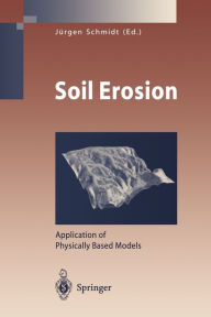Title: Soil Erosion: Application of Physically Based Models, Author: Jürgen Schmidt