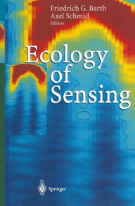 Title: Ecology of Sensing / Edition 1, Author: Friedrich G. Barth