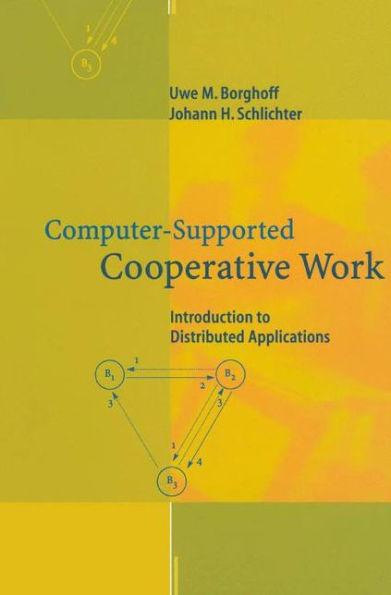 Computer-Supported Cooperative Work: Introduction to Distributed Applications / Edition 1