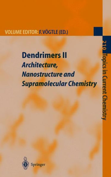 Dendrimers II: Architecture, Nanostructure and Supramolecular Chemistry / Edition 1