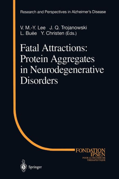 Fatal Attractions: Protein Aggregates in Neurodegenerative Disorders / Edition 1