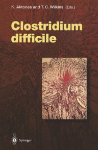 Title: Clostridium difficile / Edition 1, Author: K. Aktories