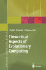 Theoretical Aspects of Evolutionary Computing / Edition 1