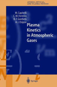 Title: Plasma Kinetics in Atmospheric Gases / Edition 1, Author: M. Capitelli