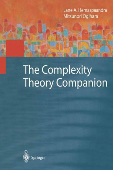 The Complexity Theory Companion / Edition 1