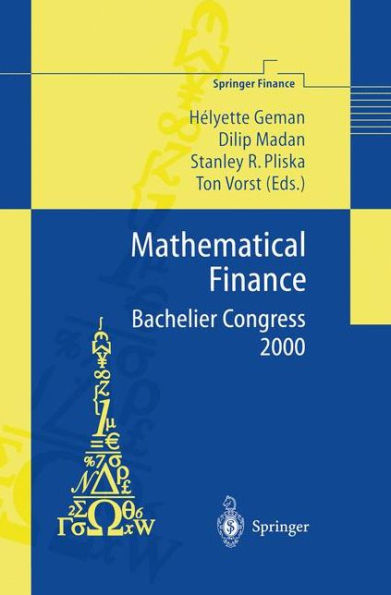 Mathematical Finance - Bachelier Congress 2000: Selected Papers from the First World Congress of the Bachelier Finance Society, Paris, June 29-July 1, 2000 / Edition 1