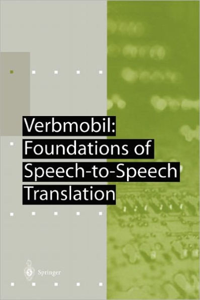 Verbmobil: Foundations of Speech-to-Speech Translation / Edition 1
