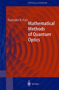 Title: Mathematical Methods of Quantum Optics, Author: Ravinder R. Puri