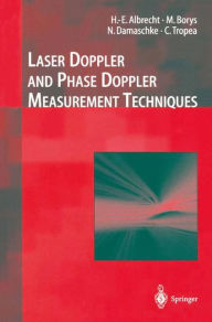 Title: Laser Doppler and Phase Doppler Measurement Techniques / Edition 1, Author: H.-E. Albrecht