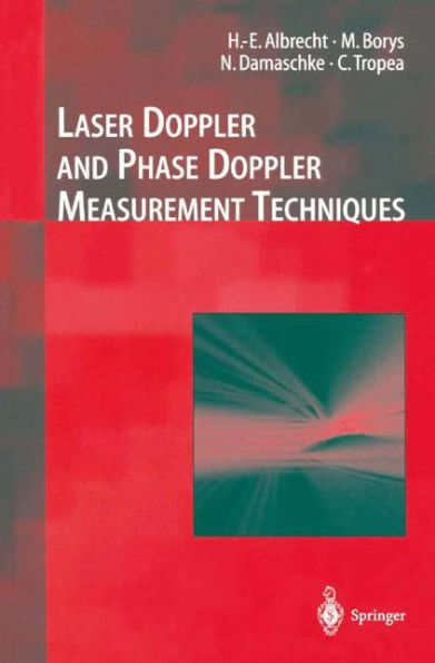 Laser Doppler and Phase Doppler Measurement Techniques / Edition 1