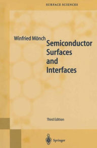 Title: Semiconductor Surfaces and Interfaces / Edition 3, Author: Winfried Mïnch