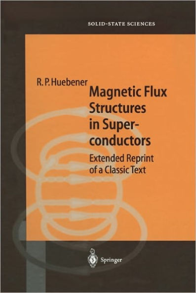 Magnetic Flux Structures in Superconductors: Extended Reprint of a Classic Text / Edition 2