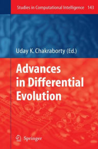 Title: Advances in Differential Evolution / Edition 1, Author: Uday K. Chakraborty