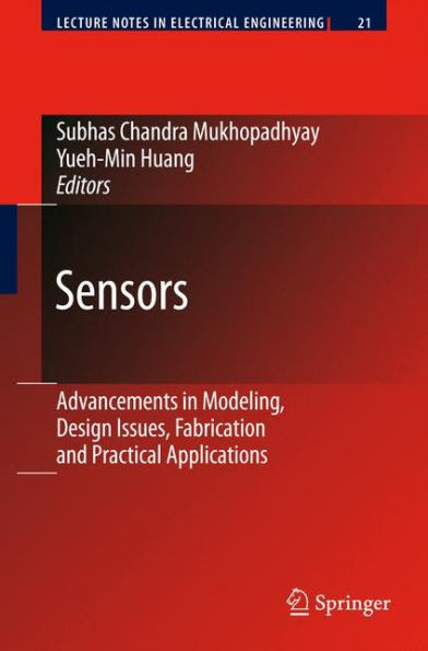 Sensors: Advancements in Modeling, Design Issues, Fabrication and Practical Applications / Edition 1