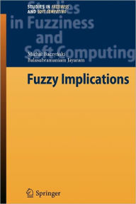 Title: Fuzzy Implications / Edition 1, Author: Michal Baczynski
