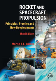 Title: Rocket and Spacecraft Propulsion: Principles, Practice and New Developments / Edition 3, Author: Martin J. L. Turner
