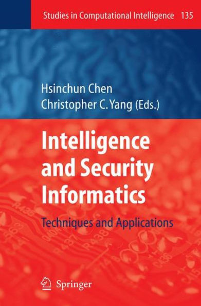Intelligence and Security Informatics: Techniques and Applications / Edition 1