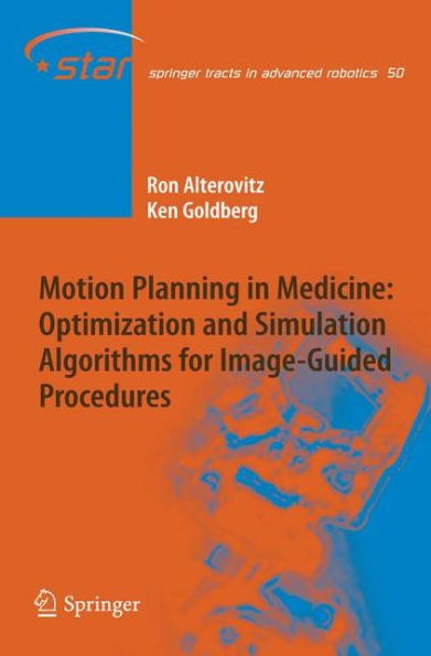 Motion Planning in Medicine: Optimization and Simulation Algorithms for Image-Guided Procedures / Edition 1
