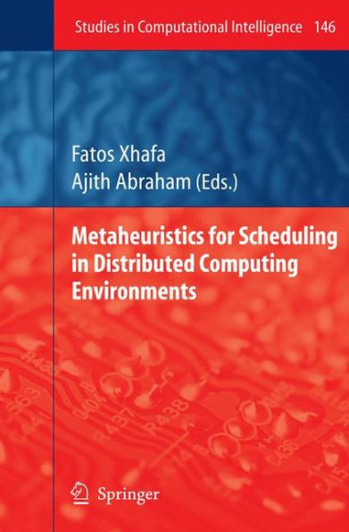 Metaheuristics for Scheduling in Distributed Computing Environments / Edition 1