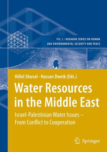 Water Resources in the Middle East: Israel-Palestinian Water Issues - From Conflict to Cooperation