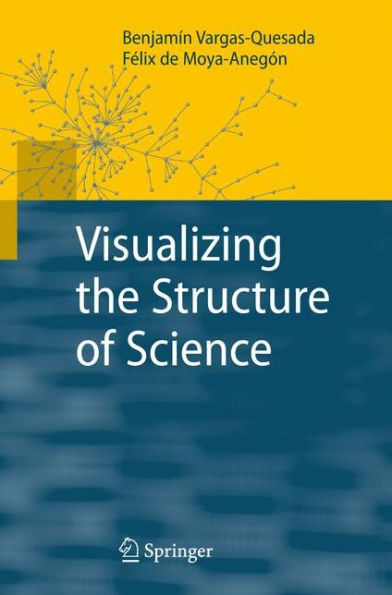 Visualizing the Structure of Science / Edition 1