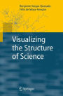 Visualizing the Structure of Science / Edition 1