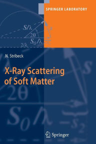 Title: X-Ray Scattering of Soft Matter, Author: Norbert Stribeck