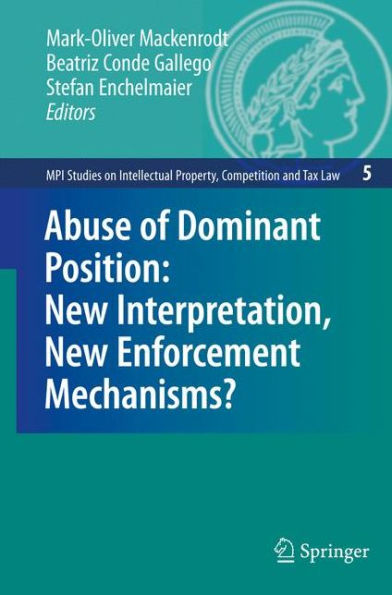 Abuse of Dominant Position: New Interpretation, New Enforcement Mechanisms? / Edition 1