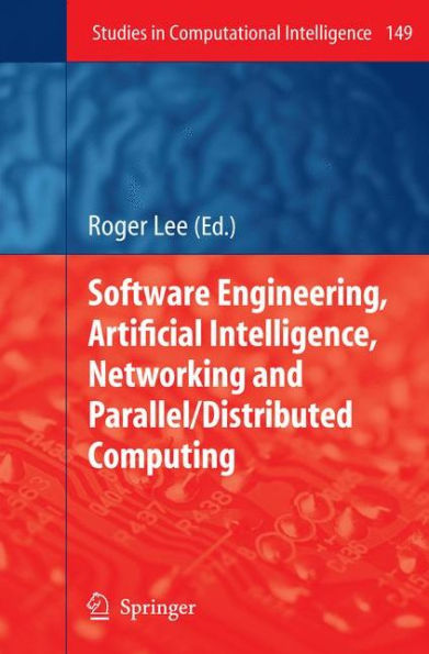 Software Engineering, Artificial Intelligence, Networking and Parallel/Distributed Computing / Edition 1