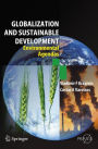 Globalisation and Sustainable Development: Environmental Agendas / Edition 1